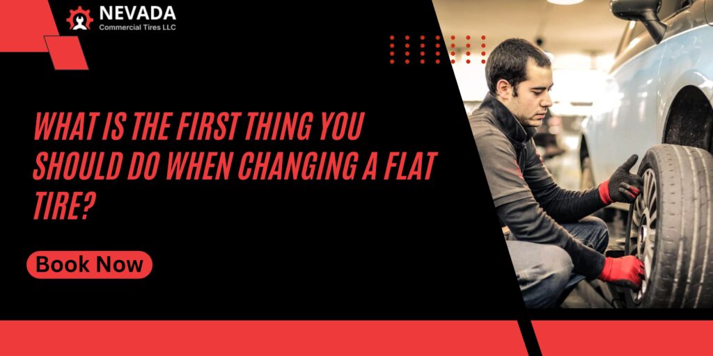 What is the First Thing You Should Do When Changing a Flat Tire?